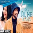Kya Dil Ne Kaha Ashwani Machal Mp3